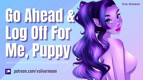 Go Ahead and Log Off For Me, Puppy Gentle Femdom Asmr Roleplay Possessive Succubus [Asmr, Femdom, Succubus]