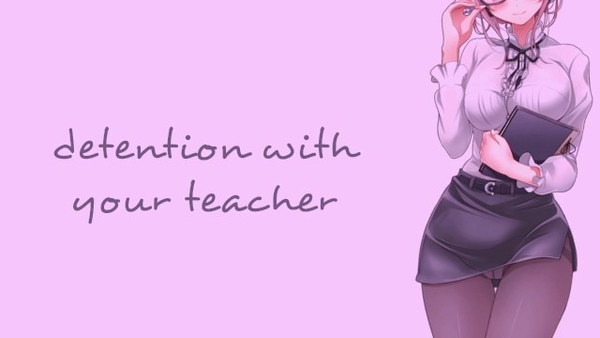 Detention With Your Professor (teacher Series) Sound Porn Uk Asmr [Asmr, Cartoon]