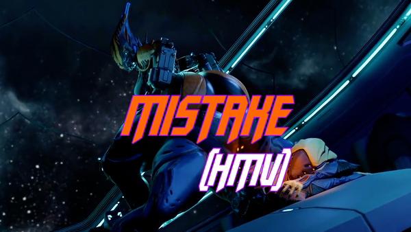 Mistake - Warframe HMV/PMV [Warframe]