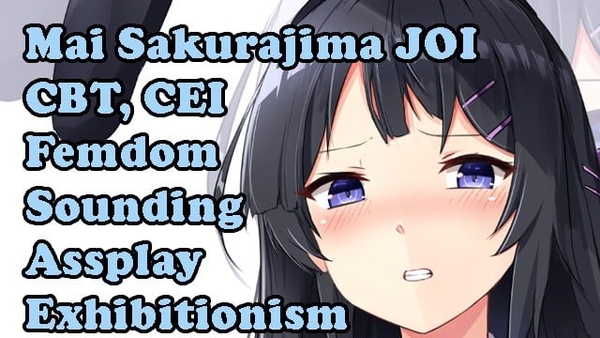 Mai Sakurajima - Ultimate JOI from ultimate teen [Hentai, JOI]
